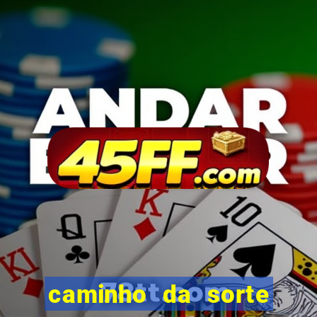 caminho da sorte esporte net